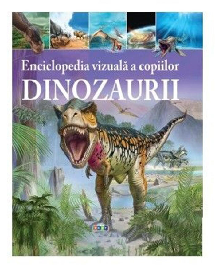 Enciclopedia vizuala a copiilor Dinozaurii
