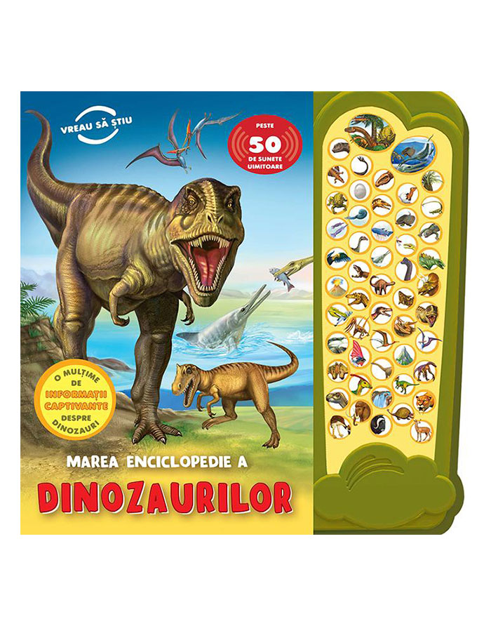 Marea enciclopedie a Dinozaurilor cu 50 de sunete