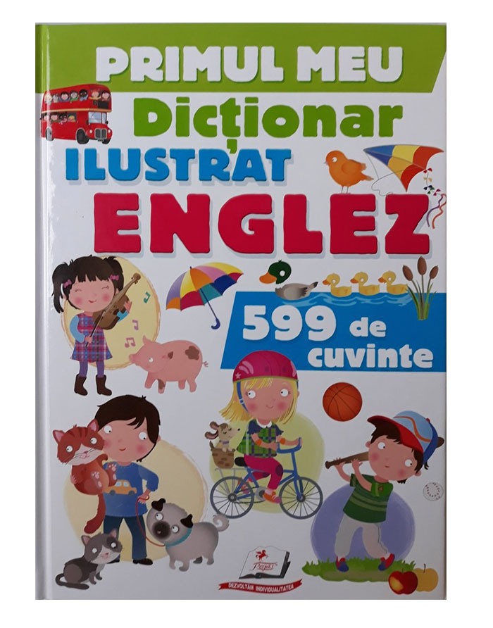 PRIMUL MEU DICTIONAR ENGLEZ-599 CUVINTE