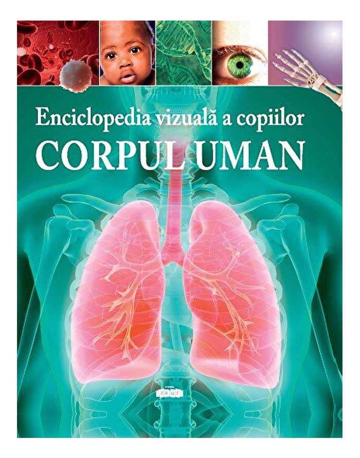 Enciclopedia vizuala a copiilor Corpul Uman